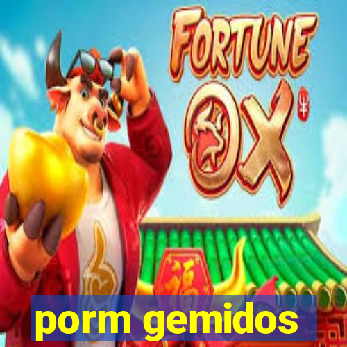 porm gemidos