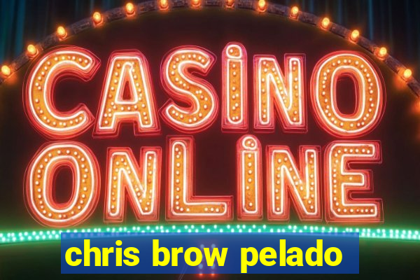 chris brow pelado