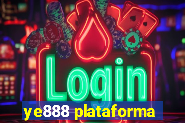 ye888 plataforma