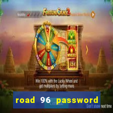 road 96 password happy taxi