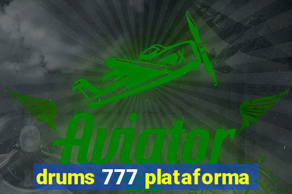 drums 777 plataforma