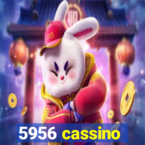 5956 cassino