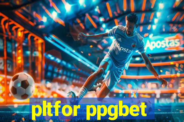 pltfor ppgbet