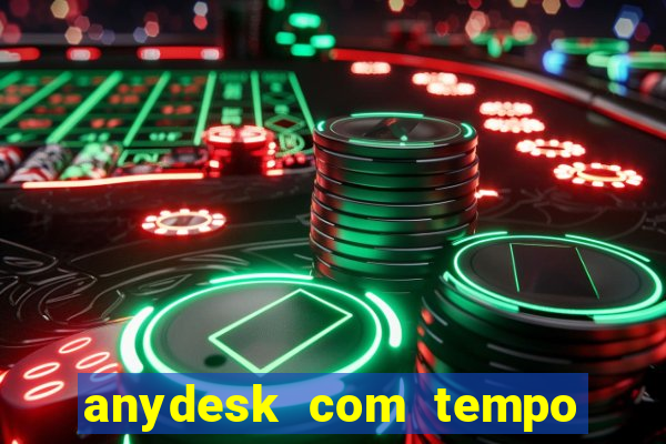 anydesk com tempo de uso