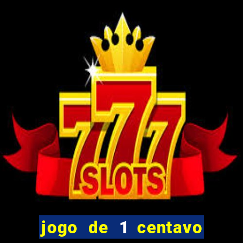 jogo de 1 centavo na betano