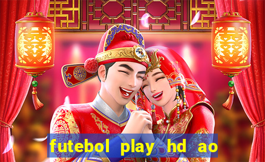 futebol play hd ao vivo agora
