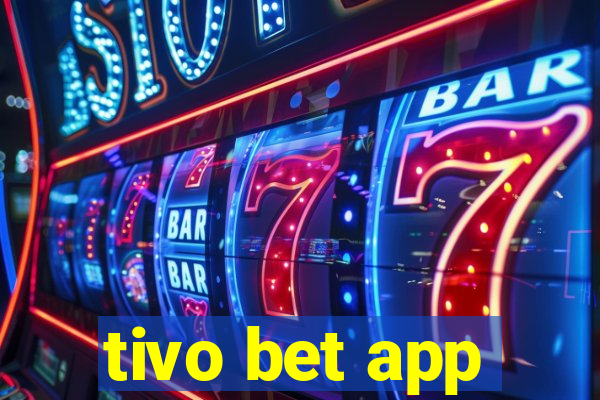 tivo bet app