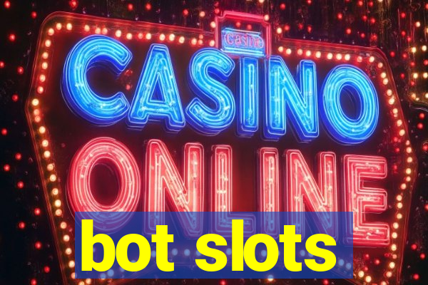 bot slots