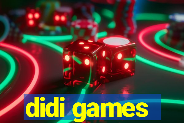 didi games