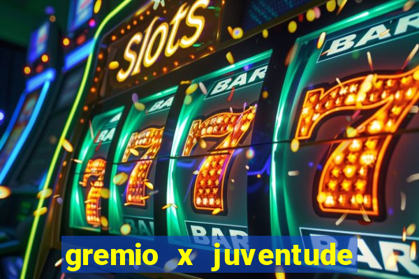 gremio x juventude ao vivo