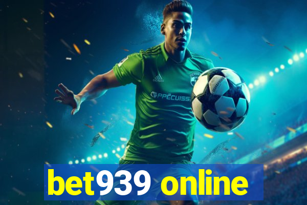 bet939 online