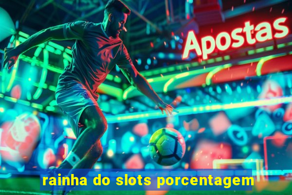 rainha do slots porcentagem