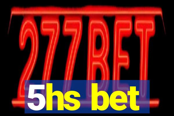 5hs bet