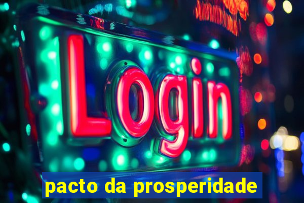pacto da prosperidade