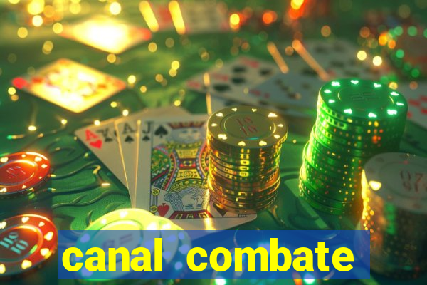 canal combate multicanais ao vivo