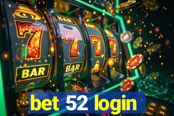 bet 52 login
