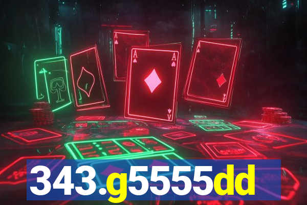 343.g5555dd