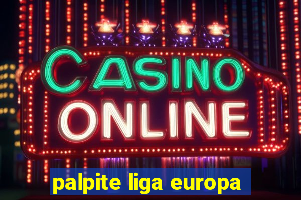 palpite liga europa