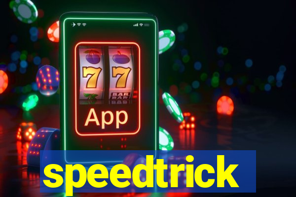 speedtrick
