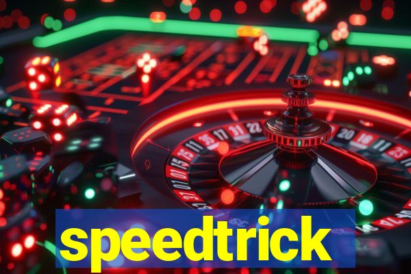 speedtrick