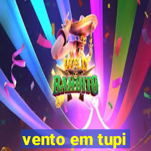 vento em tupi