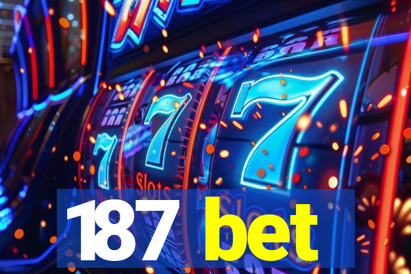 187 bet