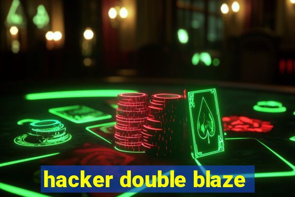 hacker double blaze