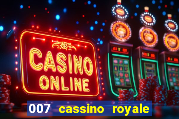 007 cassino royale dublado download
